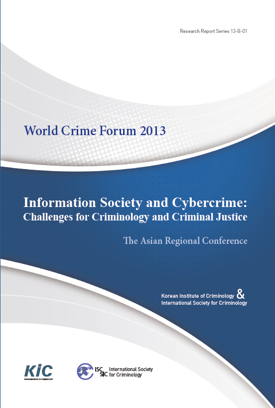 World Crime Forum 2013 - Information Society and Cybercrime: Challenges for Criminology and Criminal Justice